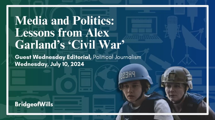 Media and Politics: Lessons from Garland’s ‘Civil War’